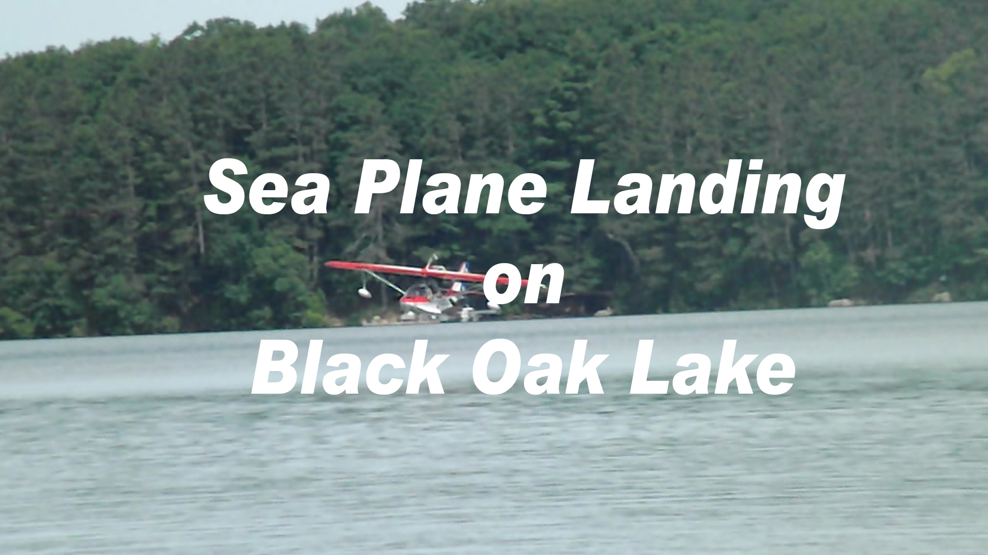 Sea Plane on Black Oak Lake